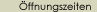 �ffnungszeiten